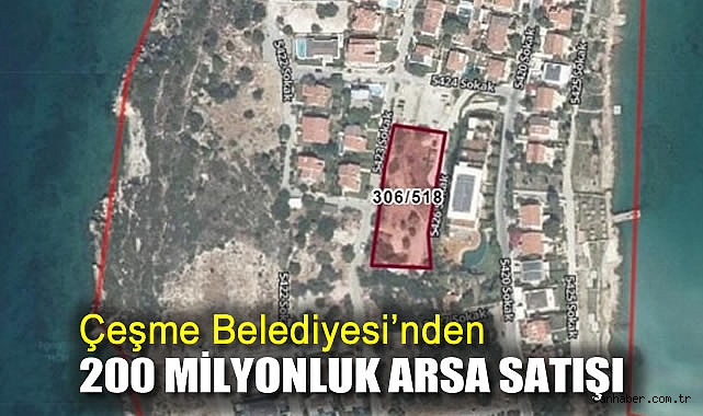 Çeşme’de 201 Milyonluk Arsa İhalesi 26 Eylülde!