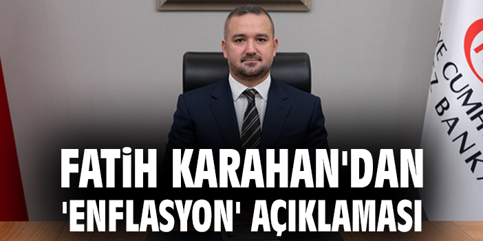 TCMB Başkanı Karahan: Enflasyonda Düşüş Sürecek