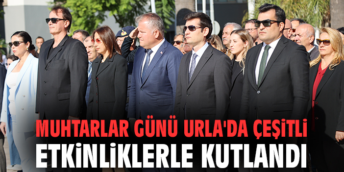 Muhtarlar Günü’nde Urla’da Birlik ve Dayanışma