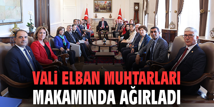 Muhtarlar Günü’nde Vali Elban’dan Destek Mesajı