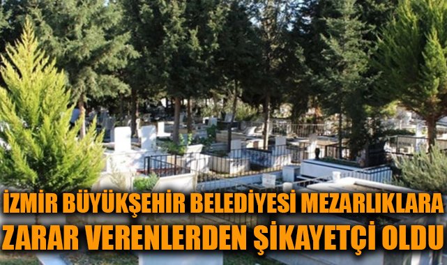 İzmir’de Mezarlıkta Uygunsuz Davranışlara Yasal Süreç