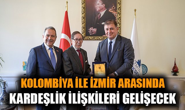 İzmir-Kolombiya İlişkileri İçin İlk Adım Atıldı!