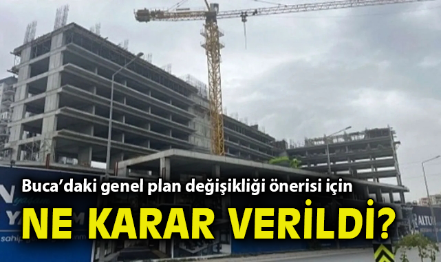 Buca’da İmar Değişikliği Tartışmaları Sürüyor!