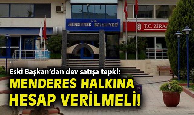 Menderes’te Arazi Satışı Tartışma Yarattı!