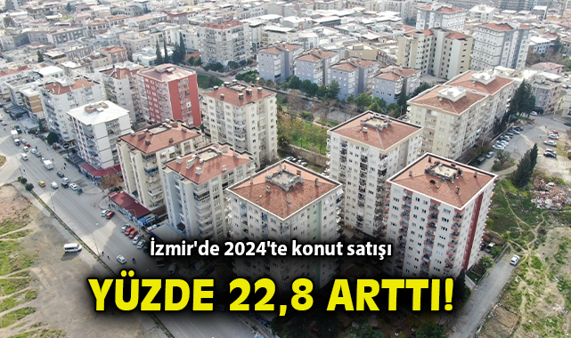 2024’te Türkiye’de Konut Satışları Yüzde 20,6 Arttı!