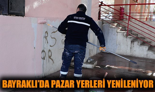 Bayraklı Pazar Yerleri Modernleşiyor!