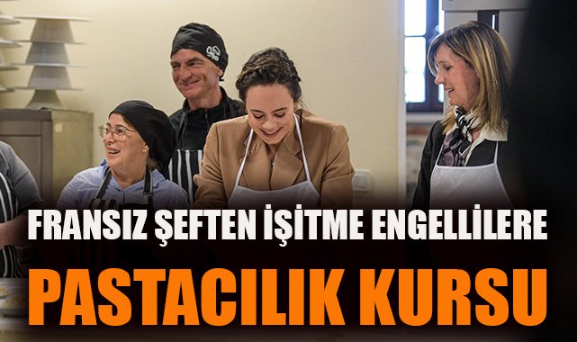 İzmir’de İşitme Engellilere Pastacılık Kursu