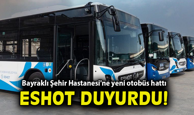 Yeni ESHOT Hattı ile Bayraklı Hastanesi Ulaşımı Kolaylaştı!