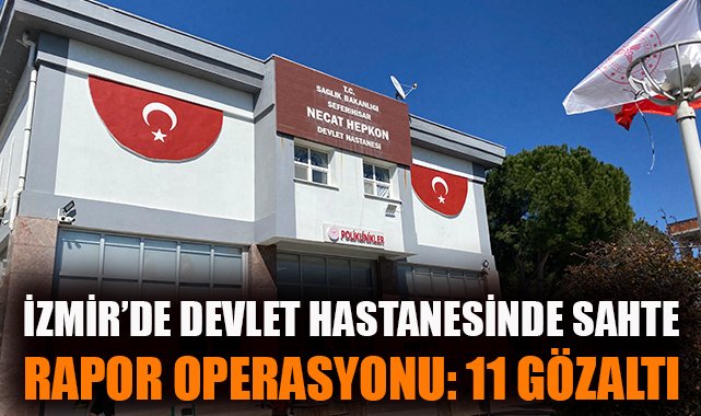 İzmir’de Sahte Rapor Üretimine Büyük Darbe!