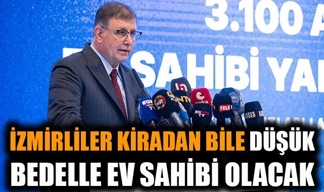 İzmir’den 25 Bin Sosyal Konut Müjdesi!