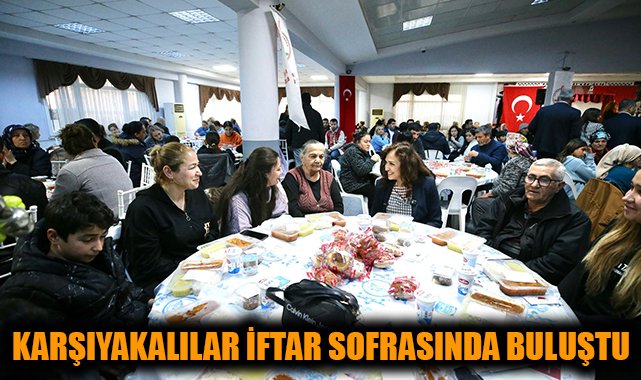 Karşıyaka’da Ramazan İftar Buluşmaları Başladı!