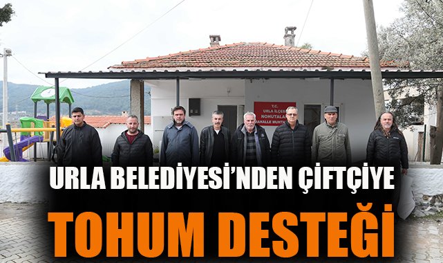 Urla Beledyesi’nden Nohut Üreticisine Destek!