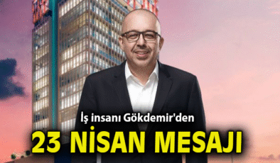 Selim Gökdemir’den 23 Nisan Mesajı: Geleceğimiz Çocuklar
