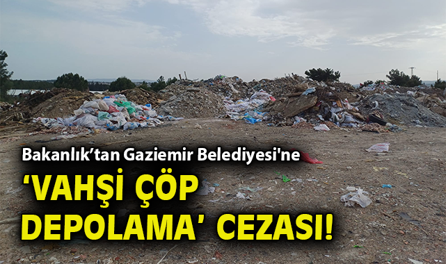 Gaziemir Belediyesi’ne Vahşi Çöp Ceza! 1.8 Milyon TL