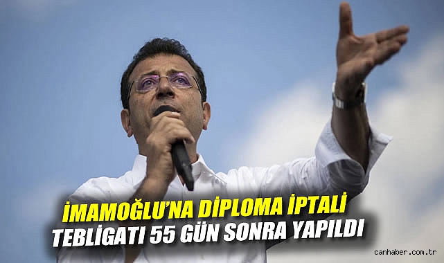 İmamoğlu’nun Diploması 55 Gün Sonra İptal Edildi!