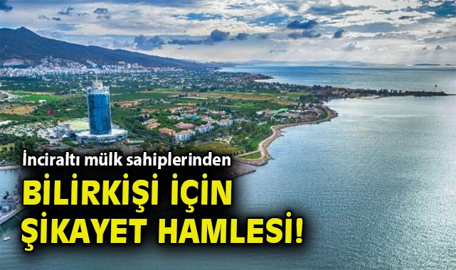 İnciraltı’nda Bilirkişi Raporuna Tahammül Yok!