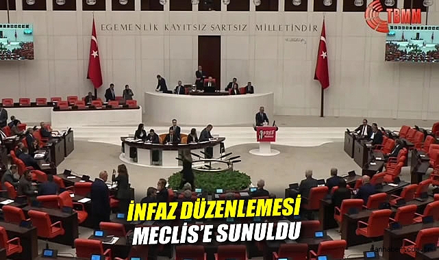 30 Maddelik İnfaz Paketi TBMM’ye Sunuldu!
