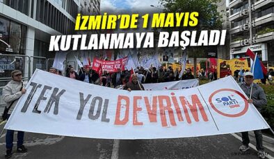 İzmir’de 1 Mayıs Coşkuyla Kutlanıyor!