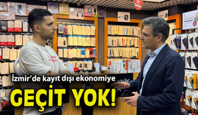 İzmir’de Kayıt Dışı Ekonomi İçin Büyük Denetim!