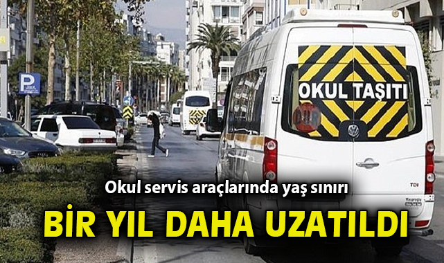 Servis Taşımacılığında Yaş Sınırı 1 Yıl Uzatıldı!