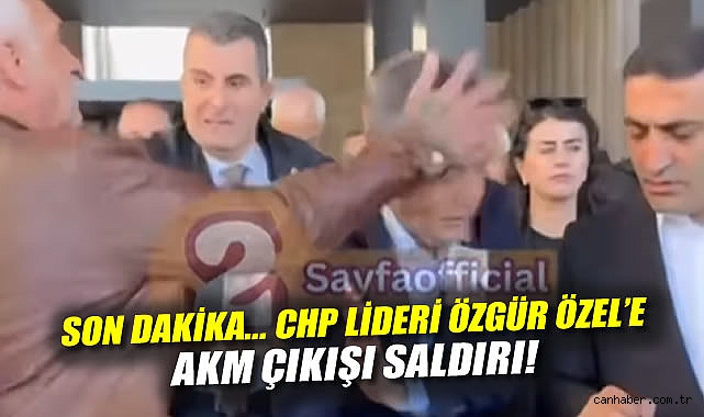 Özgür Özel’e Yumruklu Saldırı: Saldırgan Gözaltında!