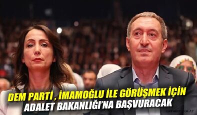 DEM Parti, İmamoğlu’nu Ziyaret İçin Başvuruda Bulundu