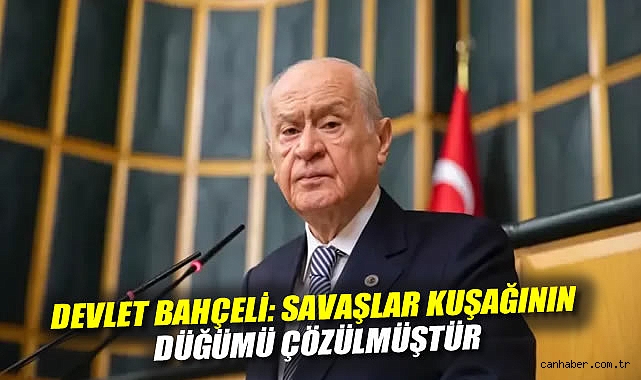 Bahçeli: Savaşlar Kuşağında Türkiye’ye Dikkat!