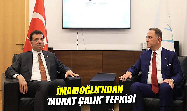 İmamoğlu’ndan Çalık’a Destek: Zulüm Bitmeli!