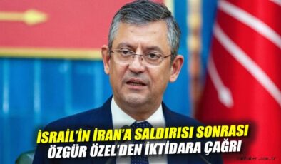 Özgür Özel: İsrail’in Saldırılarını Kınıyoruz!