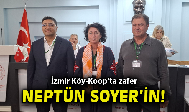 İzmir Köy-Koop’ta Yeni Dönem: Neptün Soyer Yeniden Seçildi!