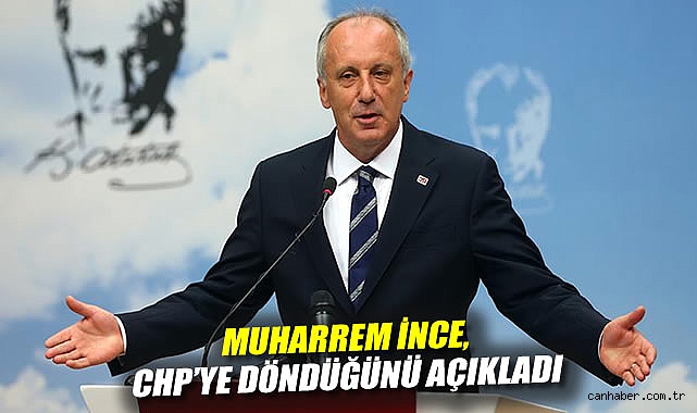 İnce, CHP’ye Dönüşüyle Siyasi Gündemi Sarstı!