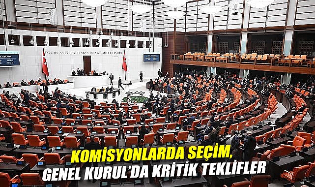 TBMM’de Komisyon Seçimleri ve Yeni Düzenlemeler!