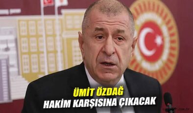 Özdağ’ın Duruşmasında Gözler İstanbul’da!