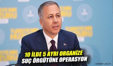 10 İlde Suç Örgütlerine Dev Operasyon! 74 Gözaltı