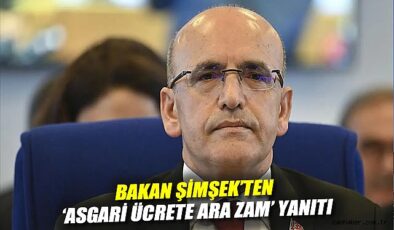Şimşek’ten Asgari Ücretle İlgili Açıklama!