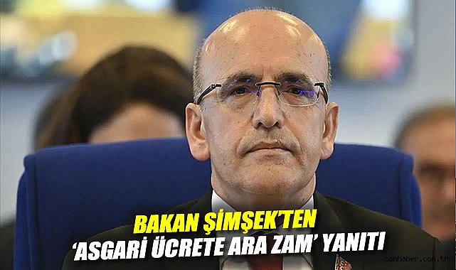 Şimşek’ten Asgari Ücretle İlgili Açıklama!