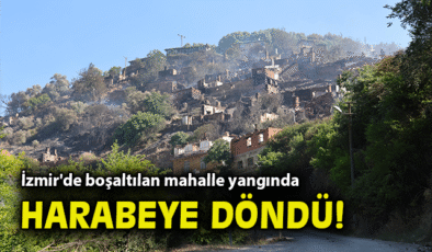 Ödemiş’te Yangın: Mahalleler Harabeye Döndü!
