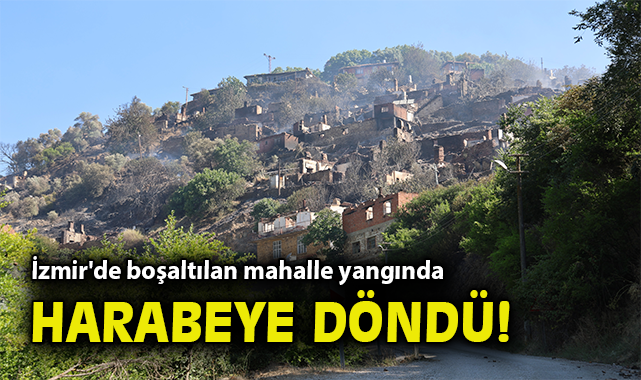 Ödemiş’te Yangın: Mahalleler Harabeye Döndü!