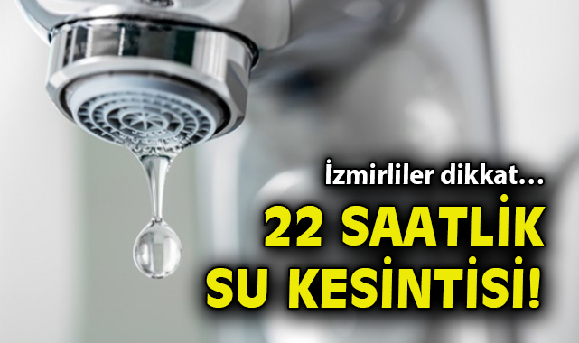 İzmir’de Su Kesintisi Uyarısı: 29-30 Temmuz