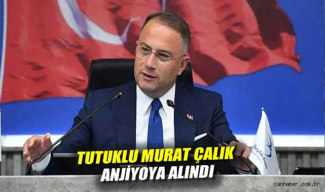 Murat Çalık Hastaneye Sevk Edildi: Sağlık Durumu Kritik!