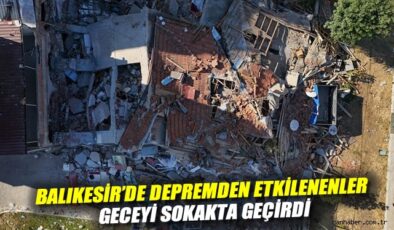 Balıkesir’de 6,1 Büyüklüğünde Deprem Korkuttu!
