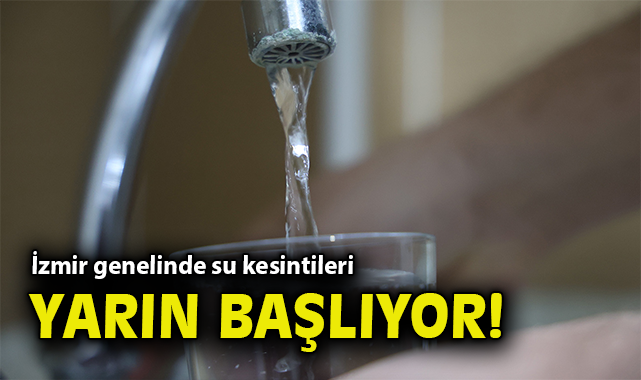 İzmir’de Su Kesintileri Başlıyor: Plan Açıklandı!