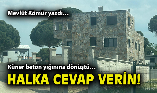 Küner Köyü’nde Kaçak Villalarla Trajedi Yaşanıyor!