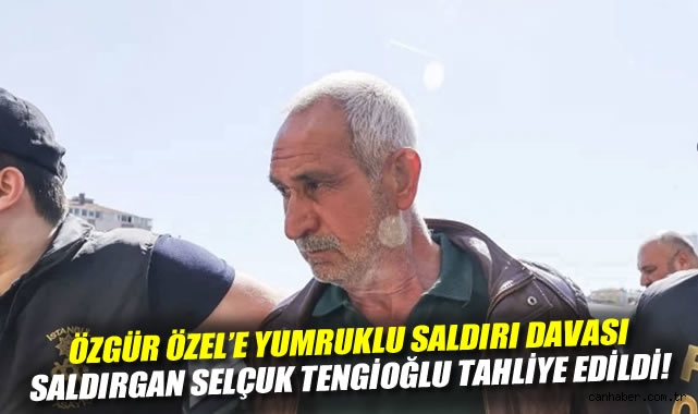AKM’deki Saldırgan Selçuk Tengioğlu Tahliye Oldu!