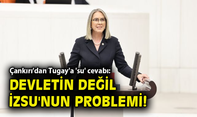 İzmir’in Su Sorununa Çankırı’dan Sert Yanıt!