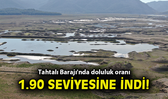 Tahtalı Barajı’nda Tarihi Düşüş: Su Seviyesi Alarmda!