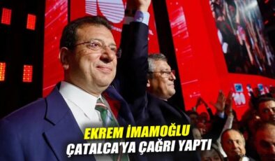 İmamoğlu’ndan Çatalca’ya Miting Çağrısı!