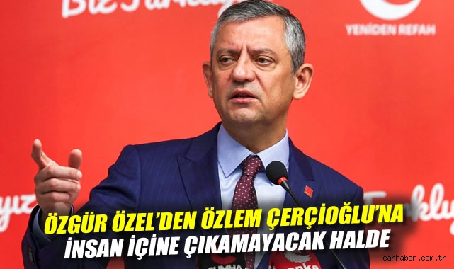 Özgür Özel: Özlem Çerçioğlu Yargıya Hesap Verecek!
