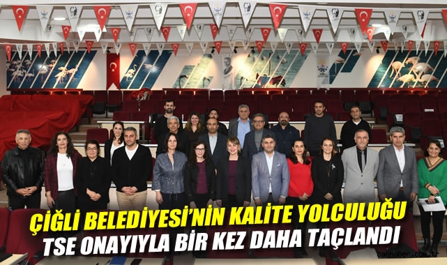Çiğli Belediyesi’ne 3 Yıllık Kalite Tescili!