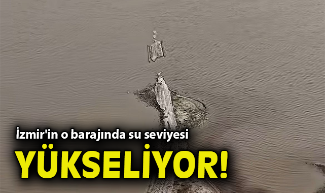 Alaçatı Barajı’nda Su Seviyesi Artıyor!